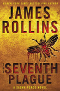 The Seventh Plague: A Sigma Force Novel