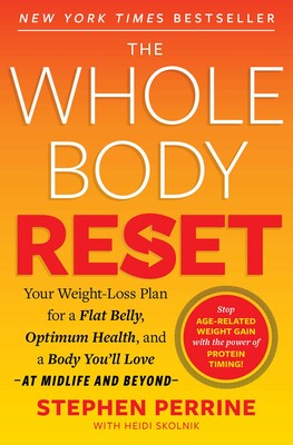 The Whole Body Reset: Your Weight-Loss Plan for a Flat Belly, Optimum Health, and a Body You'll Love